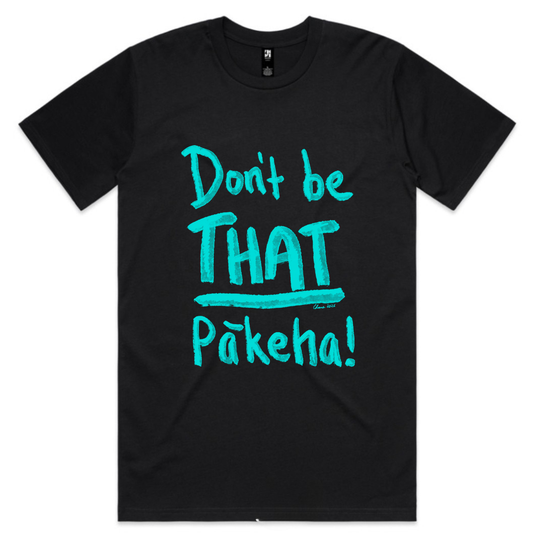Limited Edition "Don't Be THAT Pākeha" by Chanz Mikaere (PRE-ORDER)
